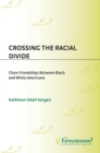 Image for Crossing the racial divide: close friendships between Black and white Americans