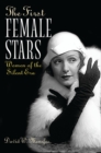 Image for The first female stars: women of the silent era