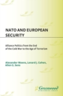 Image for NATO and European security: alliance politics from the end of the Cold War to the age of terrorism