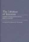 Image for The literature of terrorism: a selectively annotated bibliography