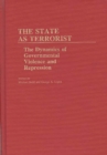 Image for The state as terrorist: the dynamics of governmental violence and repression