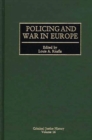 Image for Policing and war in Europe.