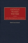 Image for Catholic women writers: a bio-bibliographical sourcebook