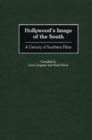 Image for Hollywood&#39;s image of the South: a century of southern films