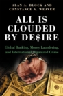 Image for All is clouded by desire: global banking, money laundering, and international organized crime