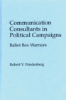 Image for Communication consultants in political campaigns: ballot box warriors