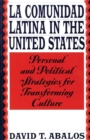 Image for La Comunidad Latina in the United States: personal and political strategies for transforming culture