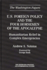 Image for U.S. Foreign Policy and the Four Horsemen of the Apocalypse: Humanitarian Relief in Complex Emergencies