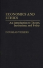 Image for Economics and Ethics: An Introduction to Theory, Institutions, and Policy