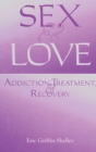 Image for Sex and love: addiction, treatment, and recovery