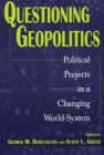 Image for Questioning Geopolitics: Political Projects in a Changing World-System