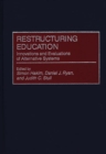 Image for Restructuring education: innovations and evaluations of alternative systems