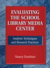 Image for Evaluating the school library media center: analysis techniques and research practices