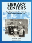 Image for Library centers: teaching information literacy, skills, and processes, K-6