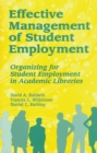 Image for Effective management of student employment: organizing for student employment in academic libraries