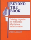Image for Beyond the book: technology integration into the secondary school library media curriculum