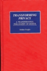 Image for Transforming privacy: a transpersonal philosophy of rights