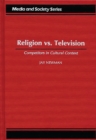 Image for Religion vs. television: competitors in cultural context