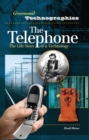 Image for The telephone: the life story of a technology