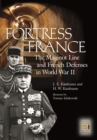 Image for Fortress France: the Maginot Line and French defenses in World War II