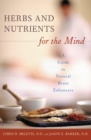 Image for Herbs and nutrients for the mind: a guide to natural brain enhancers