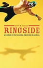 Image for Ringside: a history of professional wrestling in America