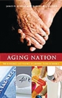 Image for Aging nation: the economics and politics of growing older in America