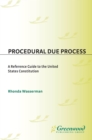 Image for Procedural due process: a reference guide to the United States Constitution