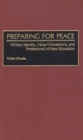 Image for Preparing for peace: military identity, value orientations, and professional military education