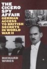 Image for The Cicero spy affair: German access to British secrets in World War II.
