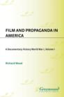 Image for Film and Propaganda in America: A Documentary History/Volume I/World War I