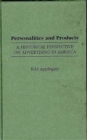 Image for Personalities and products: a historical perspective on advertising in America : no. 53