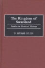 Image for The kingdom of Swaziland: studies in political history : no. 37