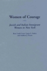 Image for Women of courage: Jewish and Italian immigrant women in New York