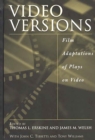 Image for Video versions: film adaptations of plays on video