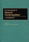 Image for The psychology of sexual victimization: a handbook