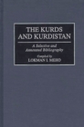 Image for The Kurds and Kurdistan: a selective and annotated bibliography
