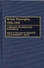 Image for British playwrights, 1880-1956: a research and production sourcebook