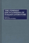 Image for The feminist encyclopedia of Italian literature