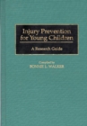 Image for Injury prevention for young children: a research guide