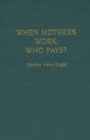 Image for When mothers work, who pays?