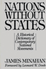 Image for Nations without states: a historical dictionary of contemporary national movements