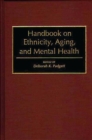 Image for Handbook on ethnicity, aging, and mental health