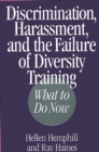 Image for Discrimination, harassment, and the failure of diversity training: what to do now