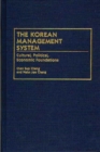 Image for The Korean management system: cultural, political, economic foundations