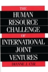Image for The human resource challenge of international joint ventures