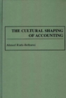 Image for The cultural shaping of accounting