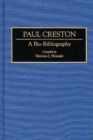Image for Paul Creston: a bio-bibliography