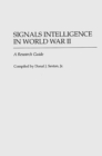 Image for Signals intelligence in World War II: a research guide