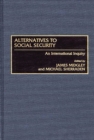 Image for Alternatives to social security: an international inquiry